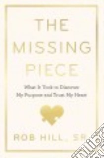 The Missing Piece libro in lingua di Hill Rob