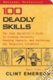 100 Deadly Skills libro in lingua di Emerson Clint