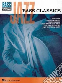 Jazz Bass Classics libro in lingua di Hal Leonard Publishing Corporation (COR)