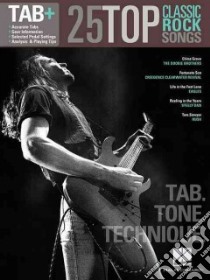 25 Top Classic Rock Songs - Tab, Tone & Technique libro in lingua di Hal Leonard Publishing Corporation (COR)