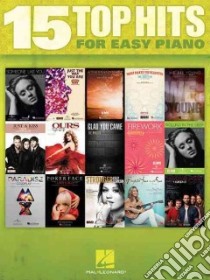15 Top Hits for Easy Piano libro in lingua di Hal Leonard Publishing Corporation (COR)