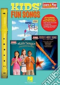 Kids' Fun Songs Learn & Play Recorder Pack libro in lingua di Hal Leonard Publishing Corporation (COR)