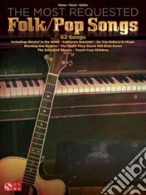 The Most Requested Folk/Pop Songs libro in lingua di Hal Leonard Publishing Corporation (COR)
