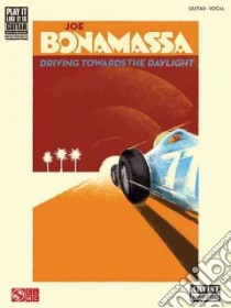 Driving Towards the Daylight libro in lingua di Bonamassa Joe (COP)