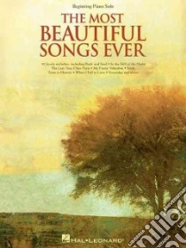 The Most Beautiful Songs Ever libro in lingua di Hal Leonard Publishing Corporation (COR)
