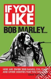If You Like Bob Marley... libro in lingua di Thompson Dave