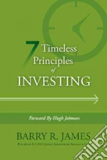 7 Timeless Principles of Investing libro in lingua di James Barry R.
