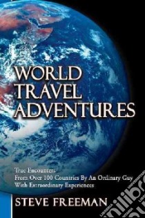 World Travel Adventures libro in lingua di Freeman Steve