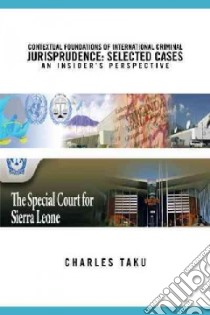 Contextual Foundations of International Criminal Jurisprudence libro in lingua di Taku Charles