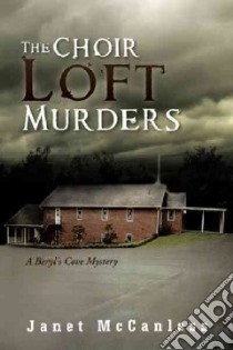 The Choir Loft Murders libro in lingua di Mccanless Janet