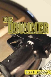 The Drummer libro in lingua di Anderson Burr B.