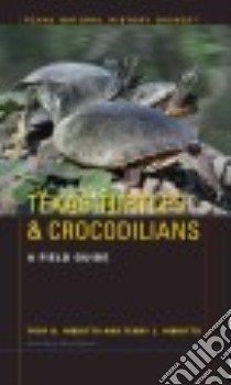 Texas Turtles & Crocodilians libro in lingua di Hibbitts Troy D., Hibbitts Terry L.