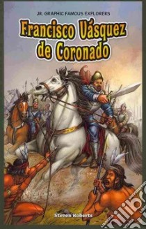 Francisco Vasquez De Coronado libro in lingua di Roberts Steven