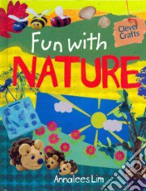 Fun With Nature libro in lingua di Lim Annalees