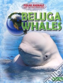 Beluga Whales libro in lingua di Owen Ruth