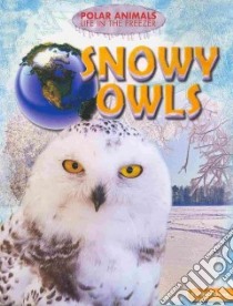 Snowy Owls libro in lingua di Owen Ruth