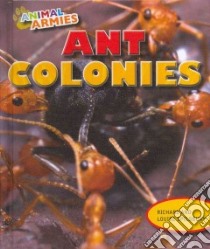 Ant Colonies libro in lingua di Spilsbury Richard, Spilsbury Louise