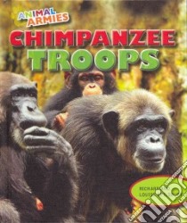 Chimpanzee Troops libro in lingua di Spilsbury Richard, Spilsbury Louise