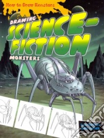 Drawing Science-Fiction Monsters libro in lingua di Jantner Janos (ILT)