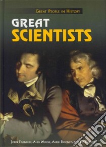 Great Scientists libro in lingua di Farndon John, Woolf Alex, Rooney Anne, Gogerly Liz