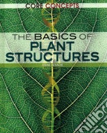 The Basics of Plant Structures libro in lingua di Wanjie Anne (EDT)