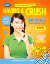 How to Survive Having a Crush libro in lingua di Miles Lisa, Chown Xanna Eve