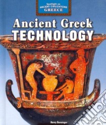 Ancient Greek Technology libro in lingua di Bensinger Henry