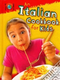 An Italian Cookbook for Kids libro in lingua di Hankin Rosemary