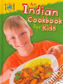 An Indian Cookbook for Kids libro in lingua di Hankin Rosemary