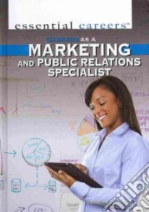 Careers As a Marketing and Public Relations Specialist libro in lingua di Harmon Daniel E.