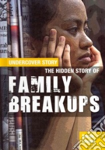The Hidden Story of Family Breakups libro in lingua di Levete Sarah