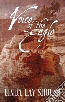 Voice of the Eagle libro in lingua di Shuler Linda Lay