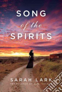 Song of the Spirits libro in lingua di Lark Sarah, Lovett D. W. (TRN)