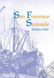San Francisco Serenade libro in lingua di Fuller Kathleen
