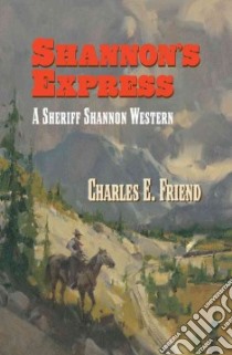 Shannon's Express libro in lingua di Friend Charles E.