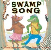 Swamp Song libro in lingua di Ketteman Helen, Goembel Ponder (ILT)