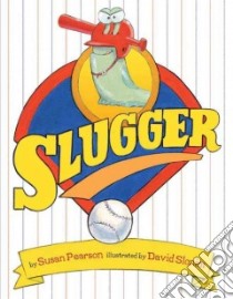 Slugger libro in lingua di Pearson Susan, Slonim David (ILT)