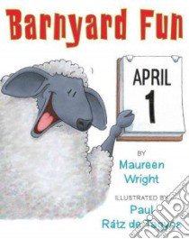 Barnyard Fun libro in lingua di Wright Maureen, Ratz De Tagyos Paul (ILT)