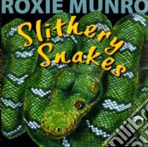 Slithery Snakes libro in lingua di Munro Roxie