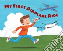 My First Airplane Ride libro in lingua di Hubbell Patricia, Speir Nancy (ILT)