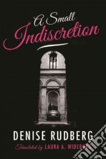 A Small Indiscretion libro in lingua di Rudberg Denise, Wideburg Laura A. (TRN)