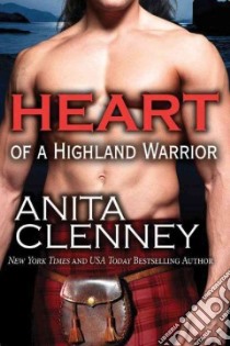 Heart of a Highland Warrior libro in lingua di Clenney Anita