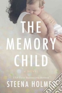The Memory Child libro in lingua di Holmes Steena