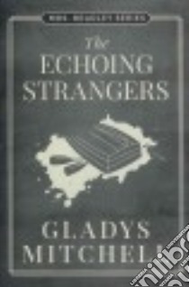 The Echoing Strangers libro in lingua di Mitchell Gladys