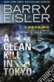 A Clean Kill in Tokyo libro in lingua di Eisler Barry