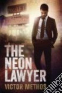 The Neon Lawyer libro in lingua di Methos Victor
