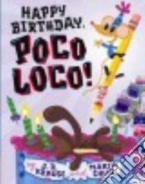 Happy Birthday, Poco Loco! libro in lingua di Krause J. R., Chua Maria