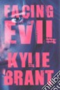 Facing Evil libro in lingua di Brant Kylie