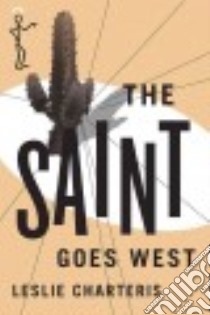 The Saint Goes West libro in lingua di Charteris Leslie