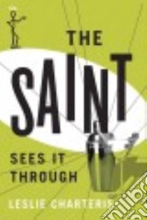 The Saint Sees It Through libro in lingua di Charteris Leslie